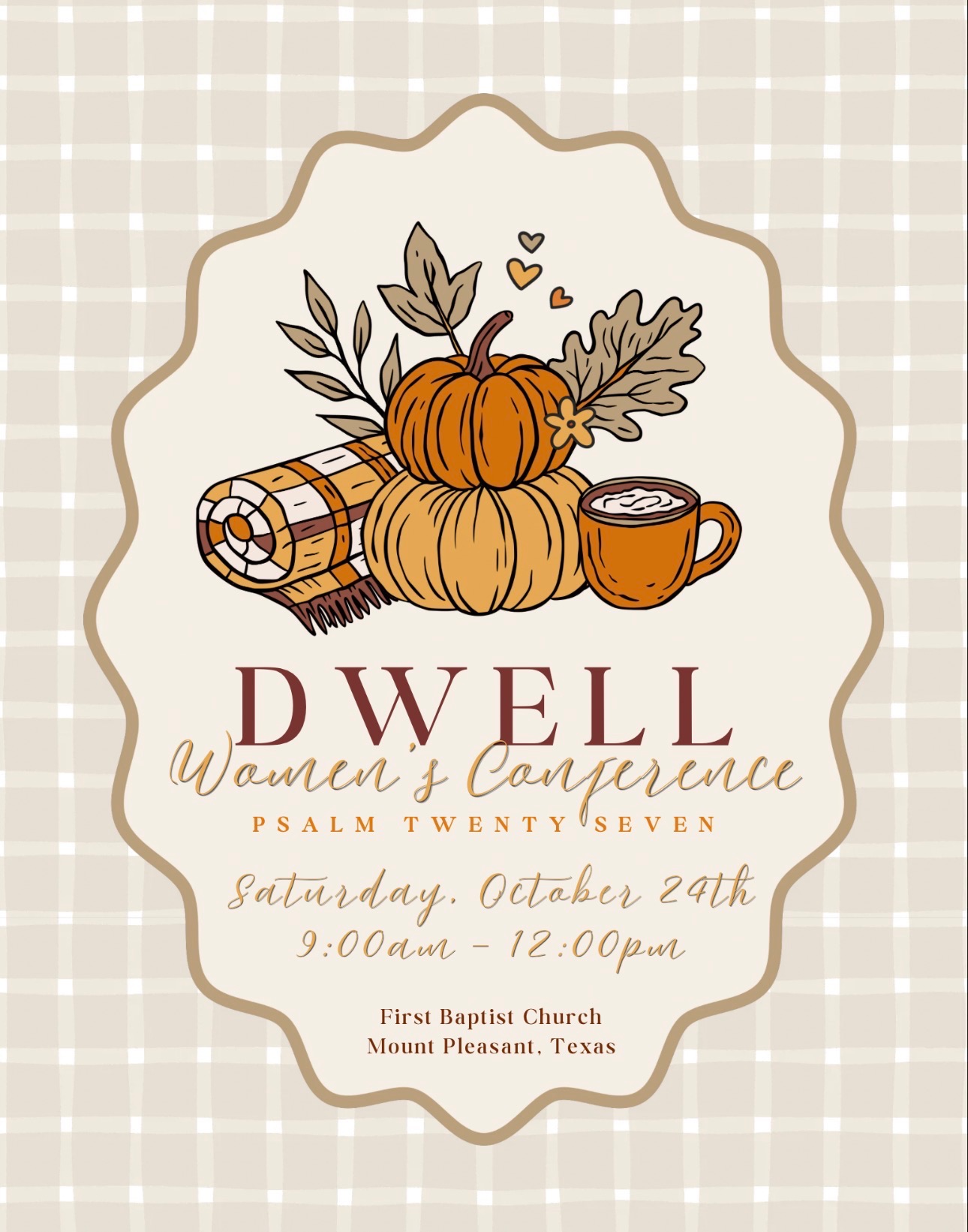 DWELL Women's Conference flyer — Saturday, October 24th, 9:00am – 12:00pm at First Baptist Church Mt. Pleasant, TX